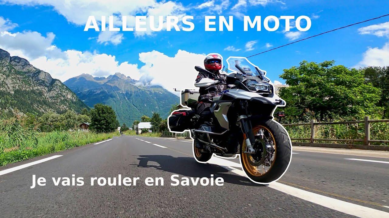 Je vais voir ailleurs si c'est beau aussi!! La Savoie en moto