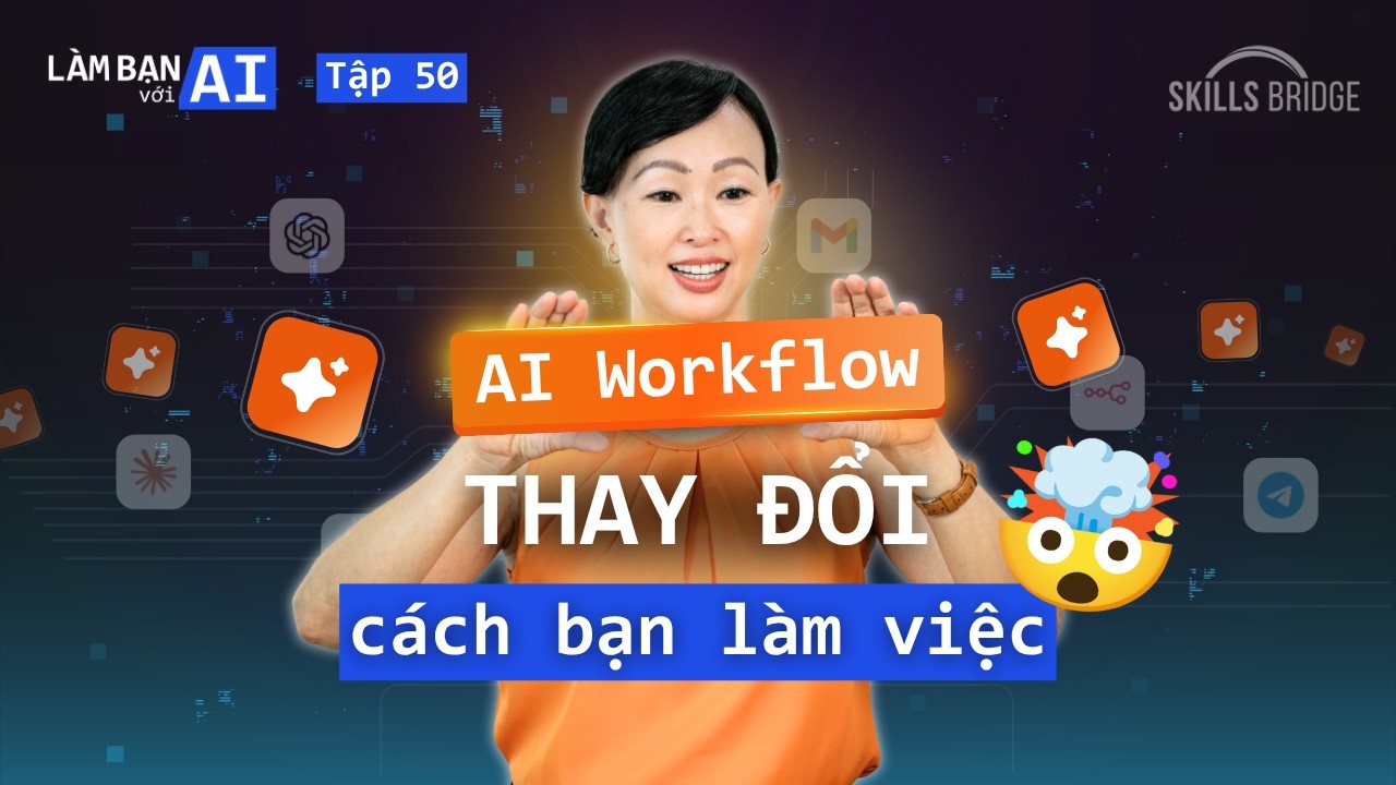 3 Cấp Độ Làm Việc Với AI, Khi AI Workflow & AI Agent Thay Đổi Cách Làm Việc | Làm Bạn Với AI EP 50
