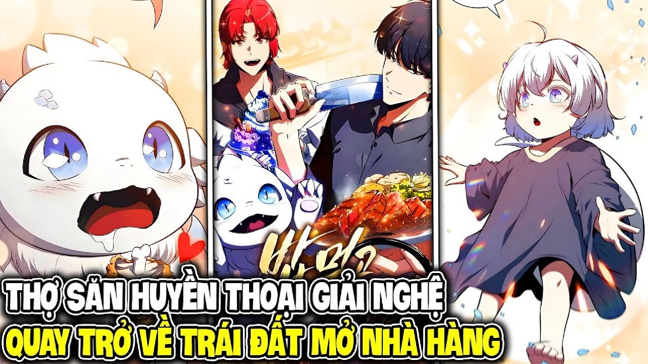 Thợ Săn Truyền Kỳ Quy Ẩn, Mở Nhà Hàng Trên Trái Đất | Review Manhwa
