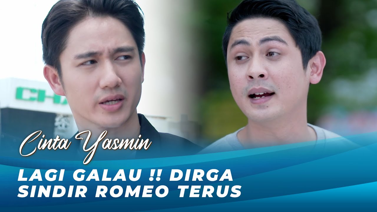 ROMEO NGAMUK !! DIKATAIN PECUNDANG SAMA DIRGA  | CINTA YASMIN EPS 62
