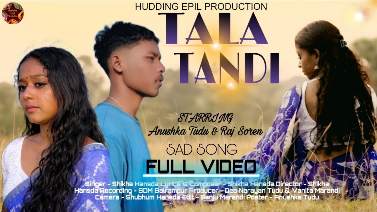 Tala Tandi ll Full Video ll Anushka Tudu & Raj Soren ll Shikha Hansda ll New santhali sad song 2026