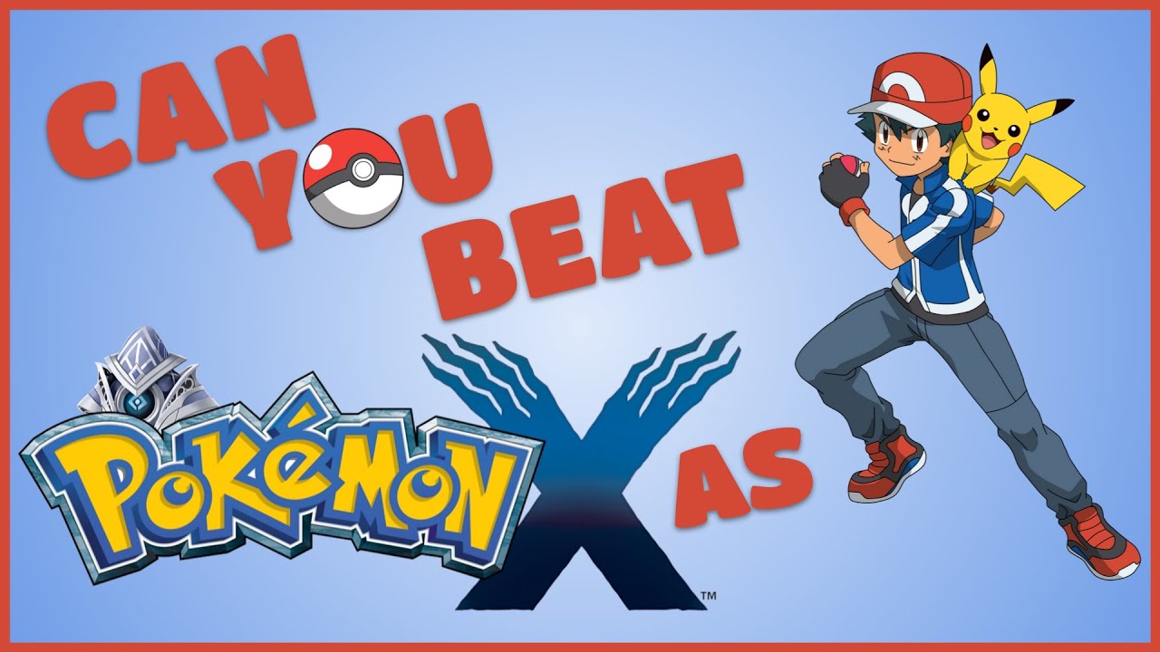 Can You Beat Pokemon X and Y as Ash Ketchum?
