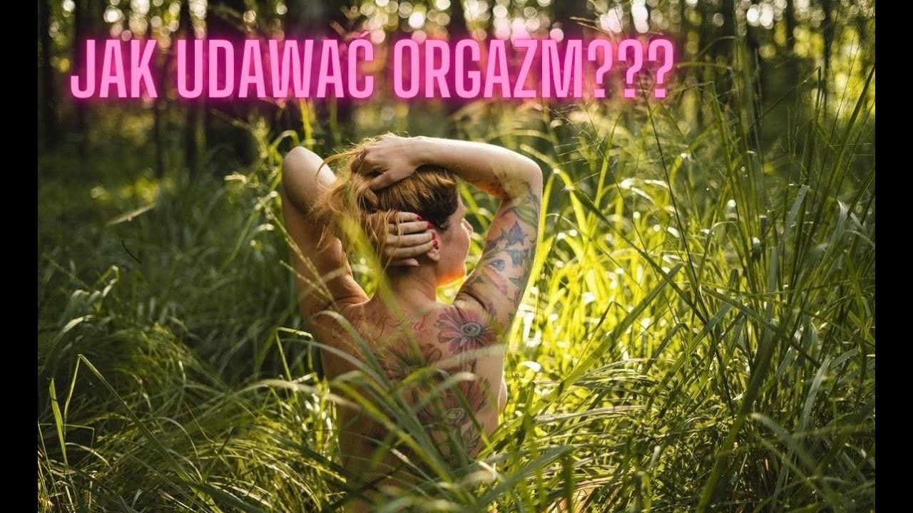 Dlaczego kobiety udają orgazm? Dr Aleksandra Sarna o tajemnicy seksu.