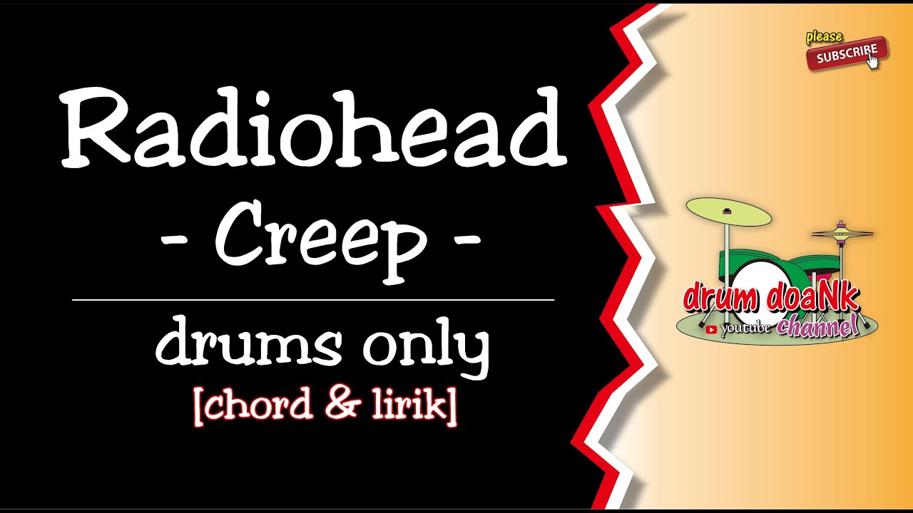 Radiohead - Creep (drums only) [chords & lyric]