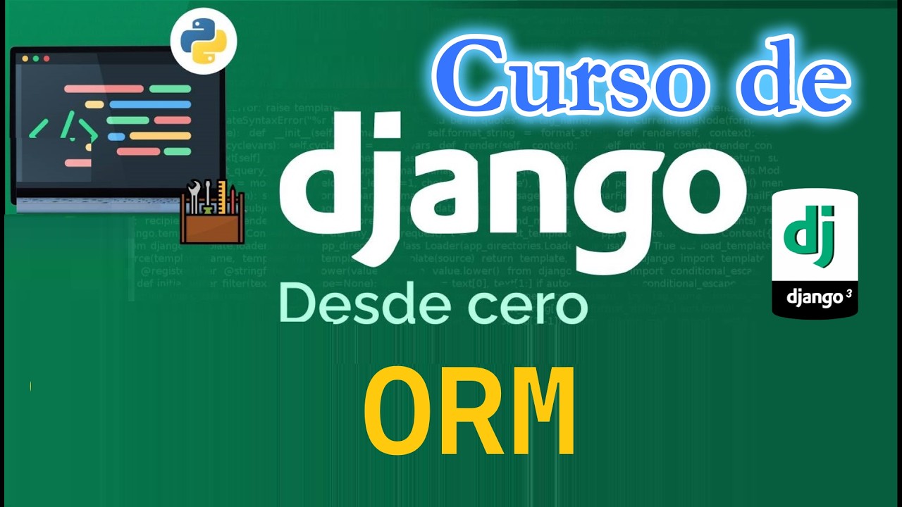 CURSO DE DJANGO DESDE CERO | ORM EN DJANGO (video 25)