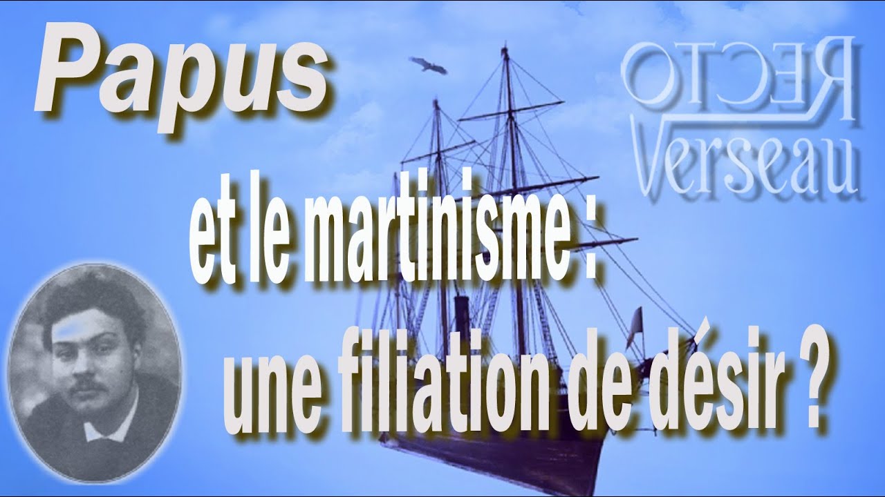 Papus et le martinisme : filiation de désir ?