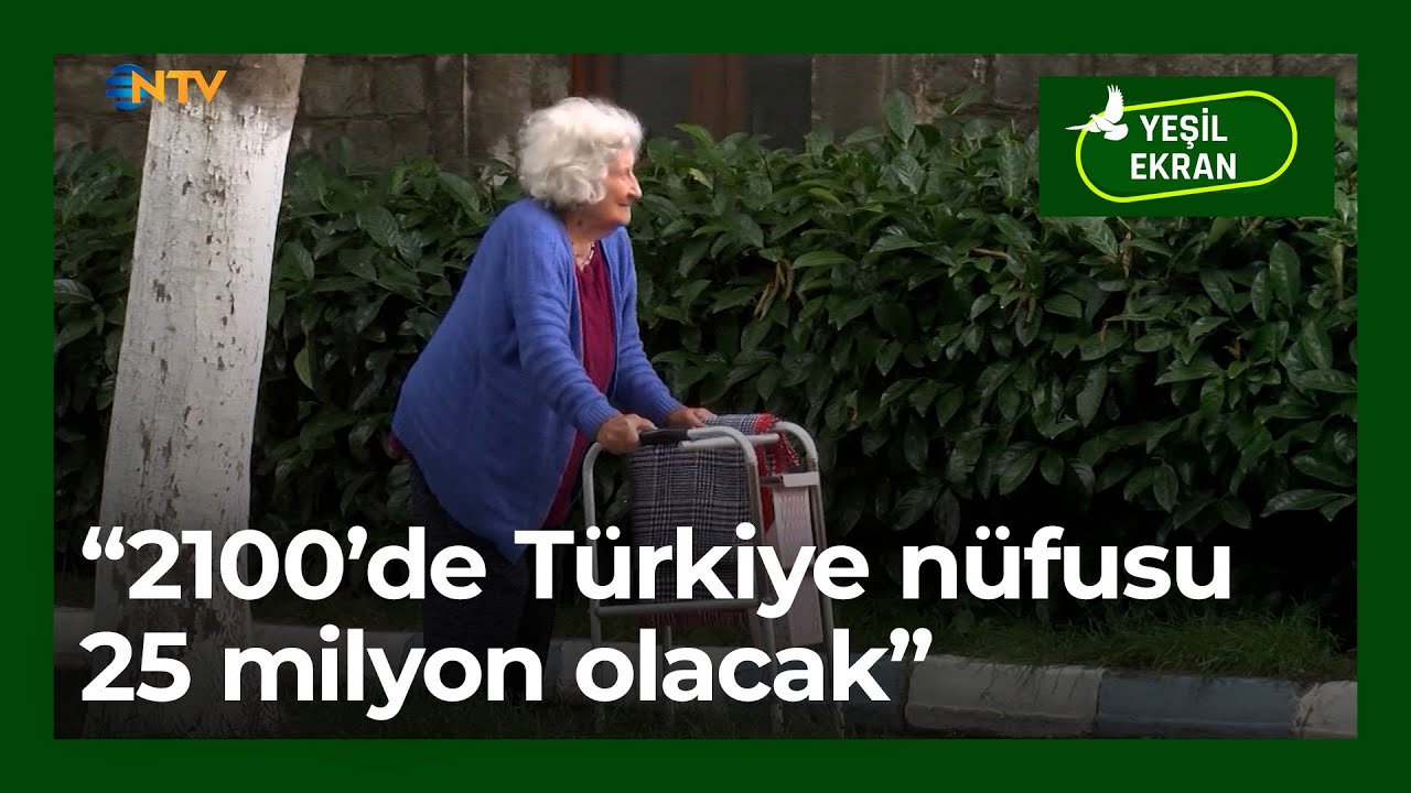 '2100'de Türkiye nüfusu 25 milyon olacak' | Yeşil Ekran- 19 Ocak 2026