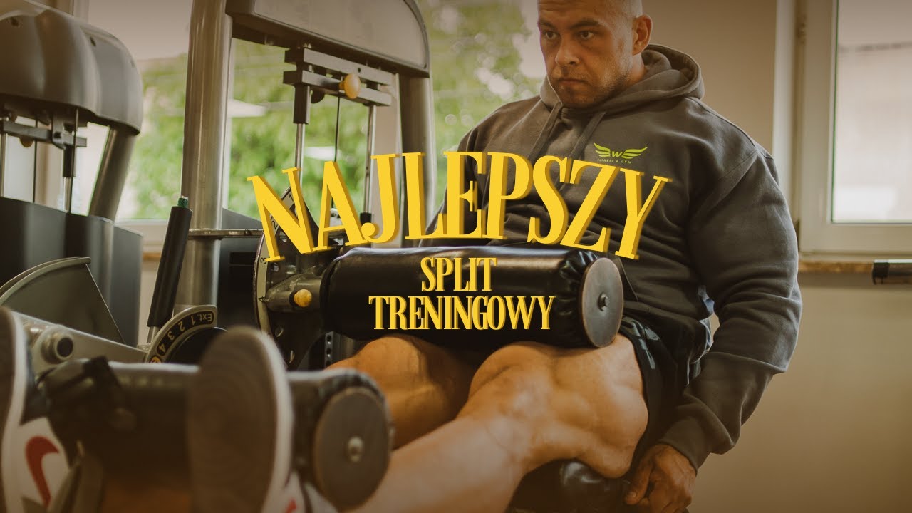 Najlepszy split treningowy dla Ciebie