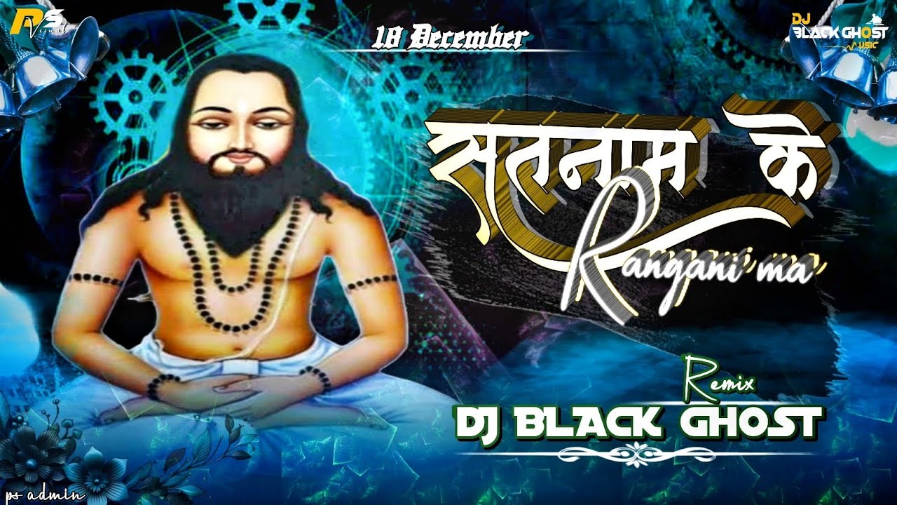 SATNAM KE RANGNI MA _   DJ BLACK GHOST #18december