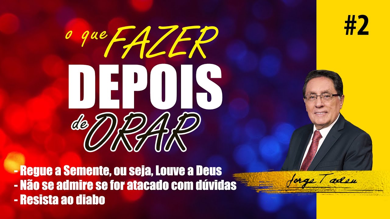 O que Fazer Depois de Orar #02