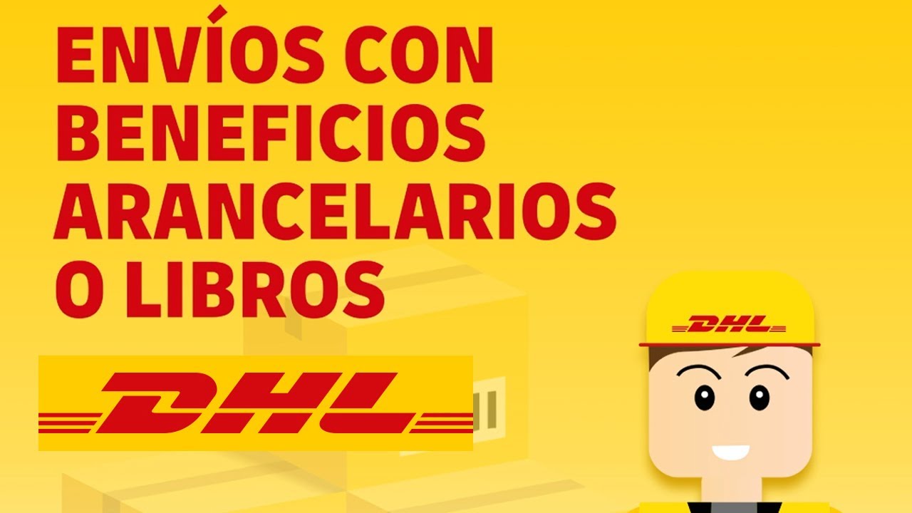 DHL te informa - Envíos con beneficios arancelarios