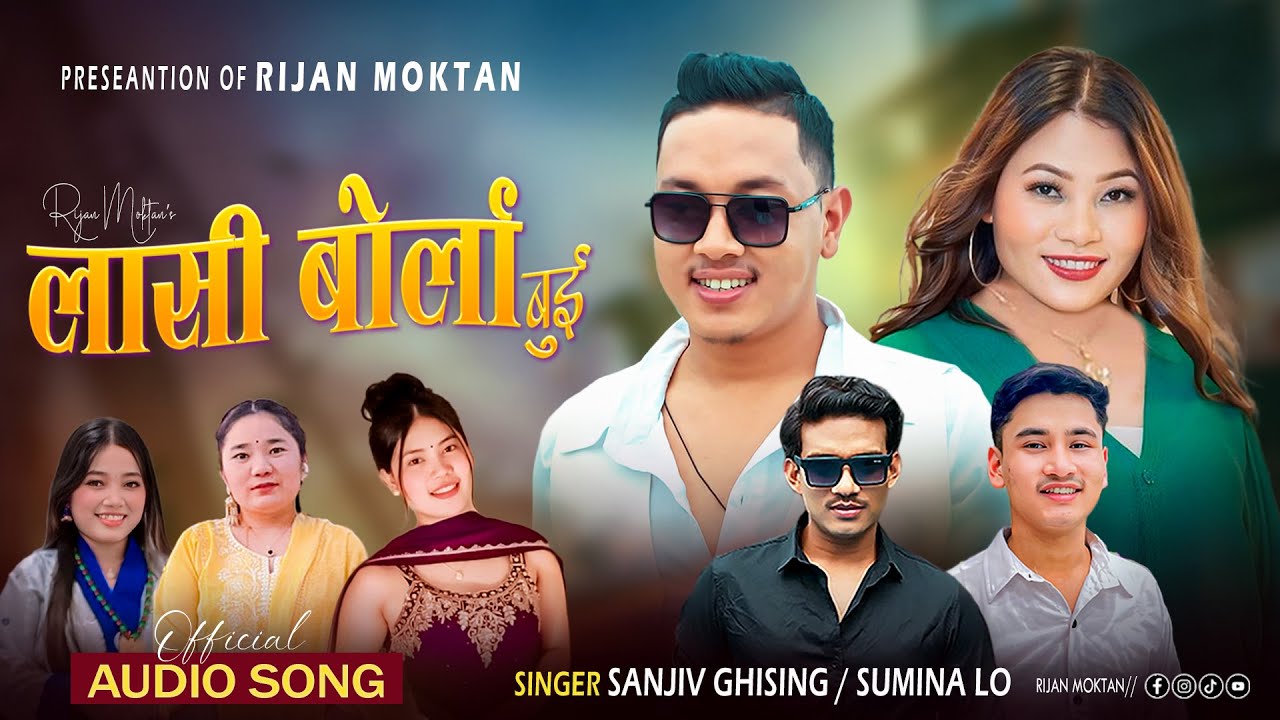 Lasi Borla Bui - Sanjiv Ghising / Sumina Lo ll Rijan Moktan/Raju Lama  Theeng ll New song 2025