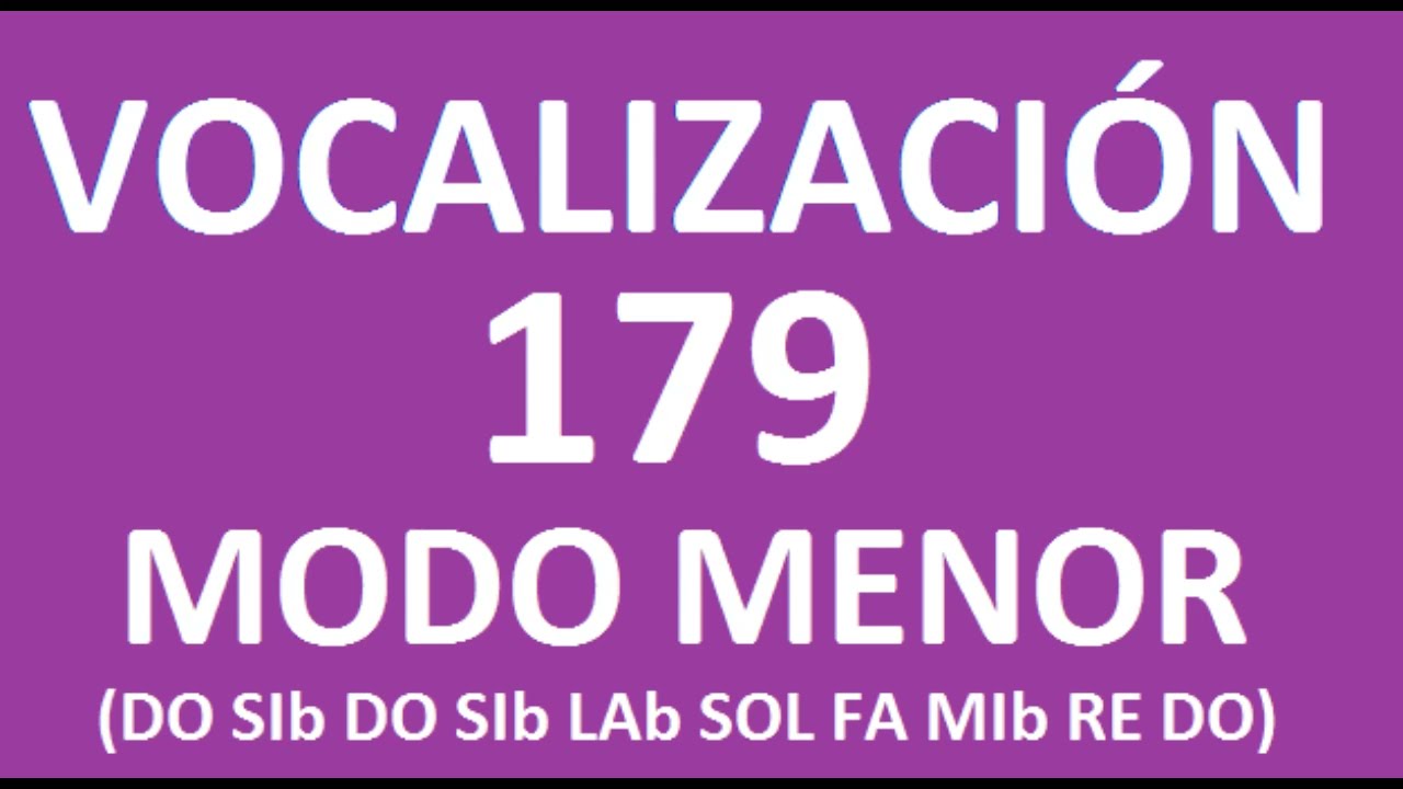 VOCALIZACIÓN 179 MODO MENOR -SALTO DE 7MA MENOR- (DO SIb DO SIb LAb SOL FA MIb RE DO)
