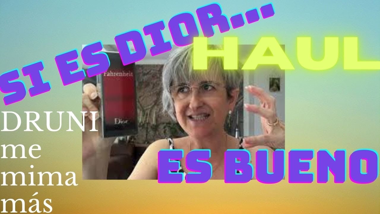 HAUL PERFUMERÍA DIOR y  yo💓 DRUNI. ¡No salgo de mi DRUNI de Reina Victoria, porque me miman! 💖