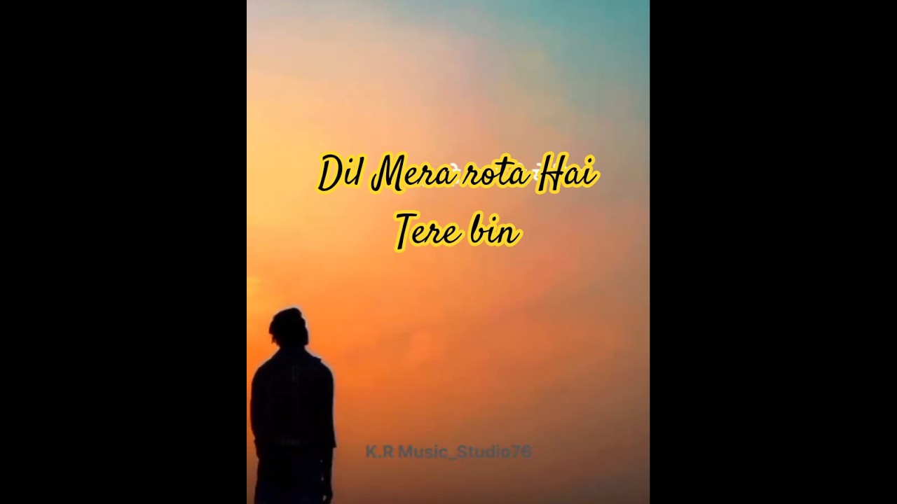 दिल मेरा रोता है तेरे बिन 💔 | Sad Song | Heart Broken Love Song K.R Music_Studio