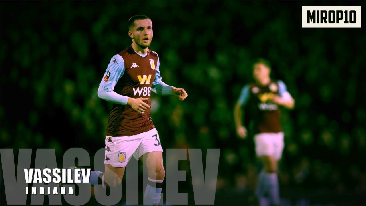 INDIANA VASSILEV ✭ ASTON VILLA ✭ THE BULGARIAN BLOOD ✭ Skills & Goals ✭ 2020 ✭