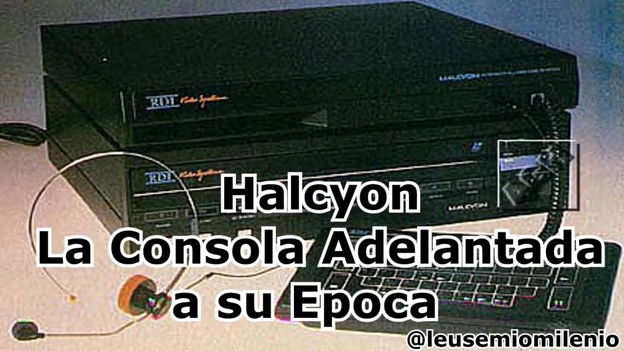 Halcyon:  La Consola Adelantada a su Época