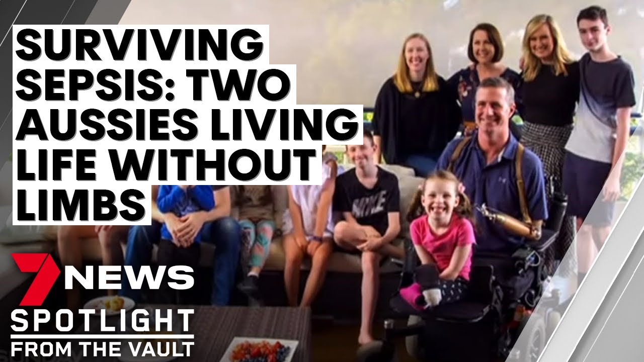 Surviving sepsis: two Australian amputees who survived the fatal disease | 7NEWS Spotlight