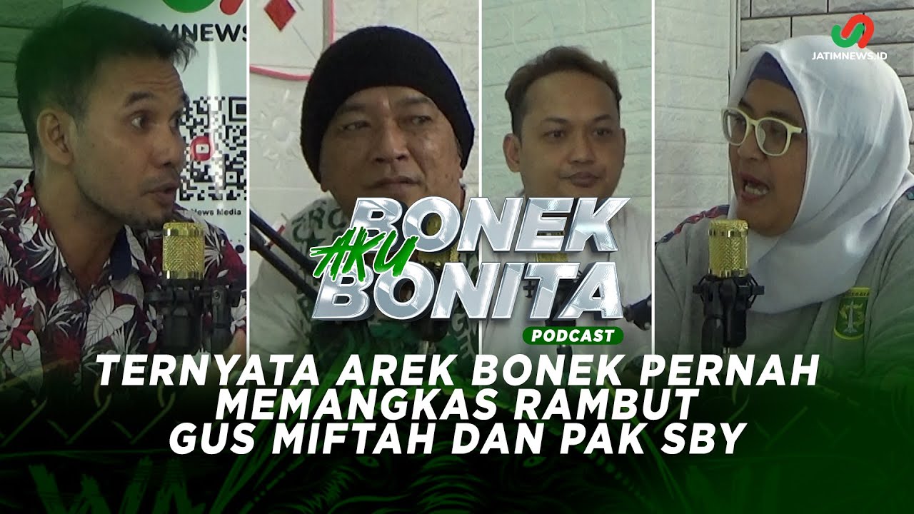 AKU BONEK BONITA TERNYATA AREK BONEK PERNAH MEMANGKAS RAMBUT GUS MIFTAH & PAK SBY - JATIMNEWS.ID