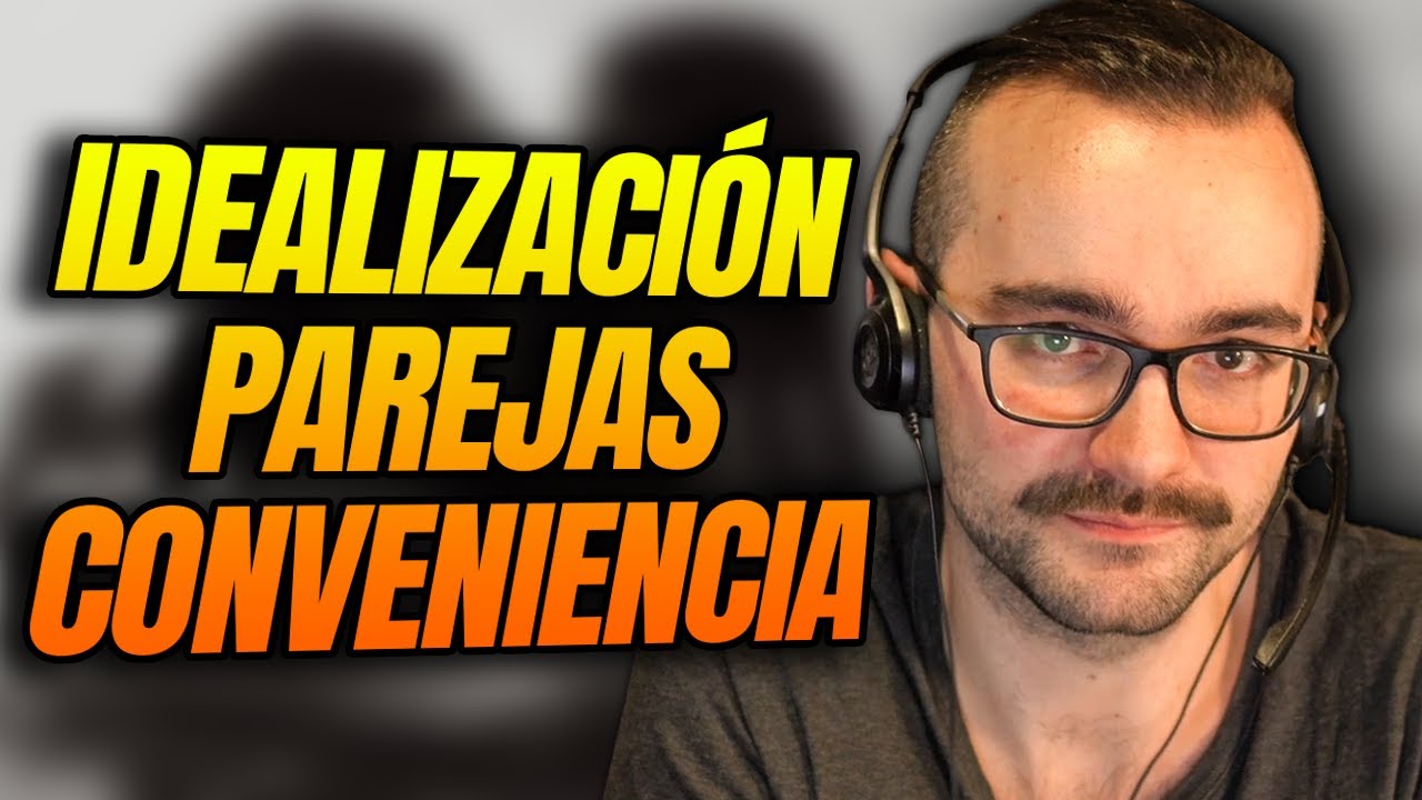 CHARLANDO SOBRE AMOR, IDEALIZACIÓN Y TENER PAREJA