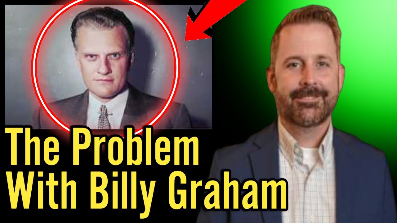 The Problem w/ Billy Graham