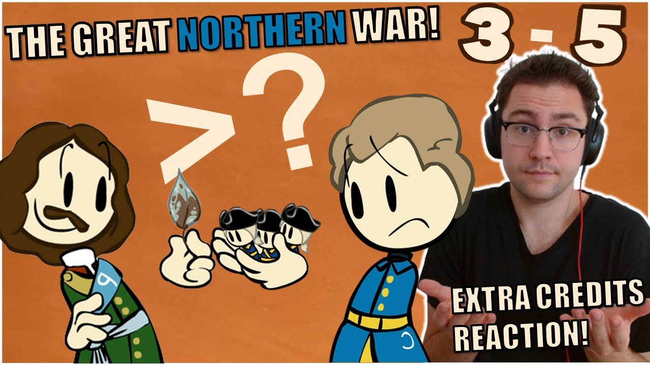 Great Northern War (Parts 3-5!) - Extra Credits Reaction
