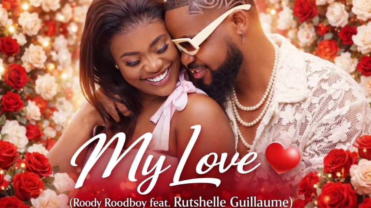 ROODY ROODBOY FEAT RUTSHELLE GUILLAUME_-_MY LOVE (LYRICS MUSSIC)