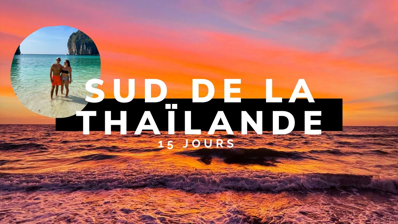 THAILANDE 2022 - KOH PHI PHI, KOH LANTA, KRABI, KOH TAO