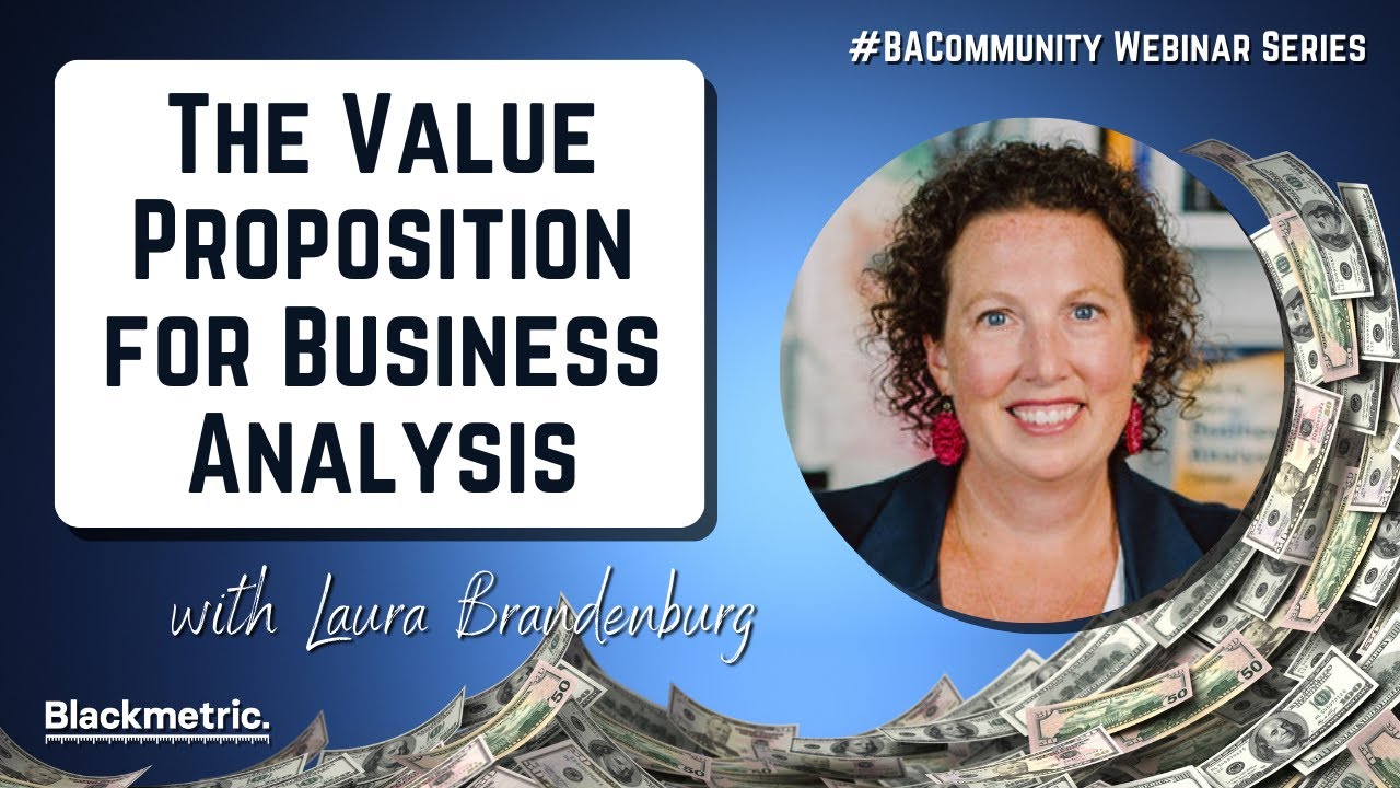 The Value Proposition for Business Analysis with Laura Brandenburg
