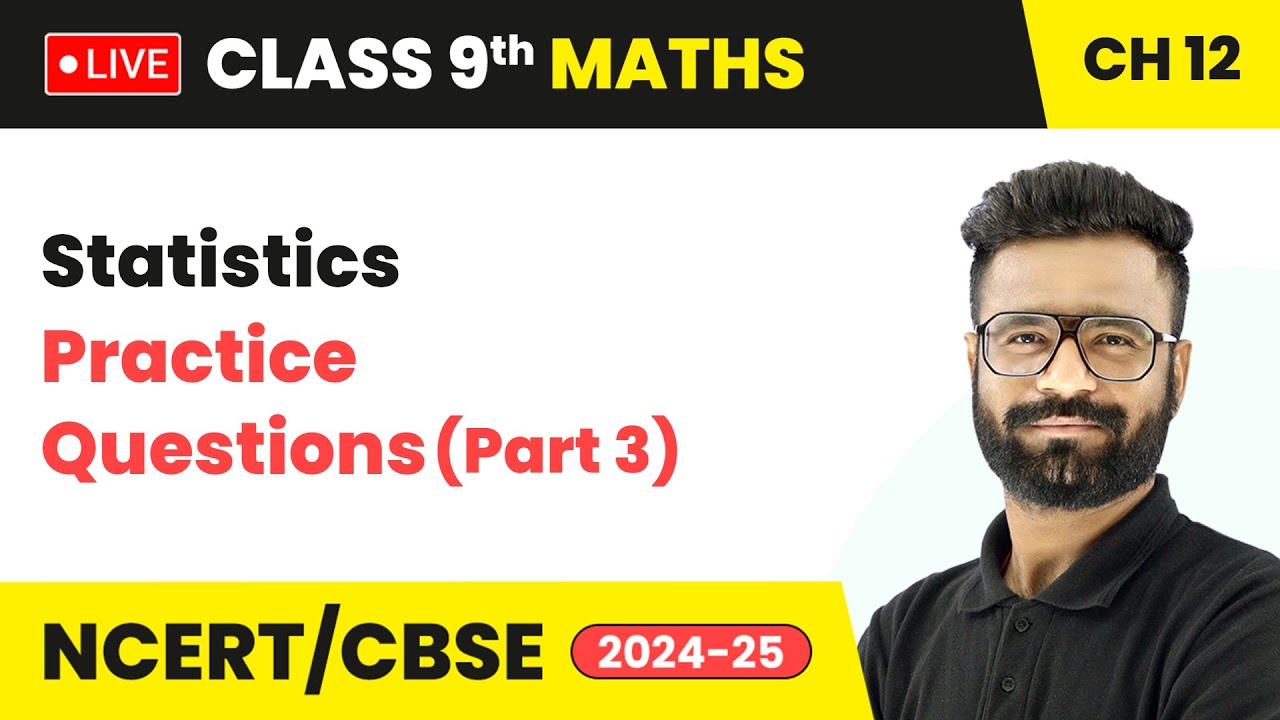Statistics - Practice Questions (Part 3) | Class 9 Maths Chapter 12 | CBSE 2024-25 #live