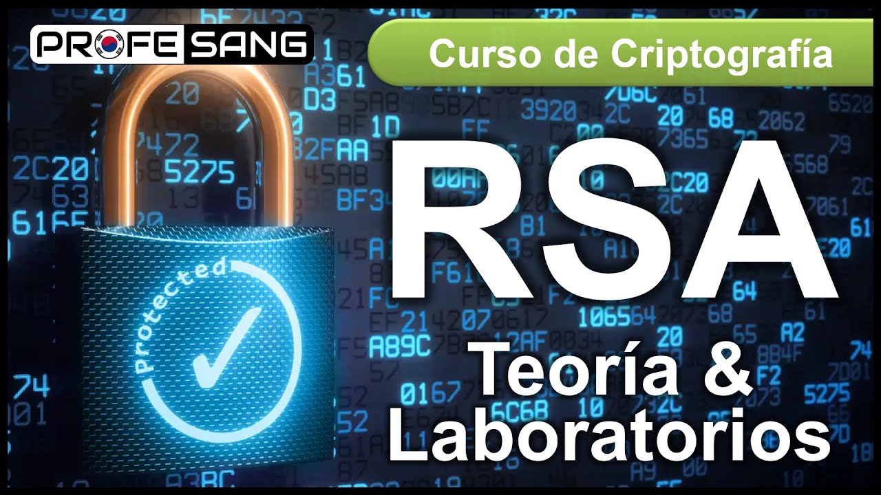 RSA: Curso Completo Teórico & Laboratorios (Parte del Curso de Criptografía)