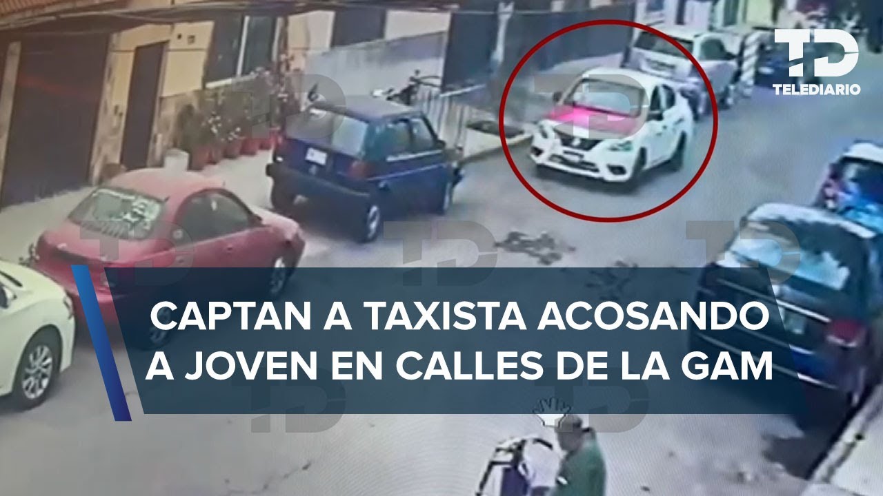 Taxista acosa a estudiante de secundaria en calles de la GAM, CdMx