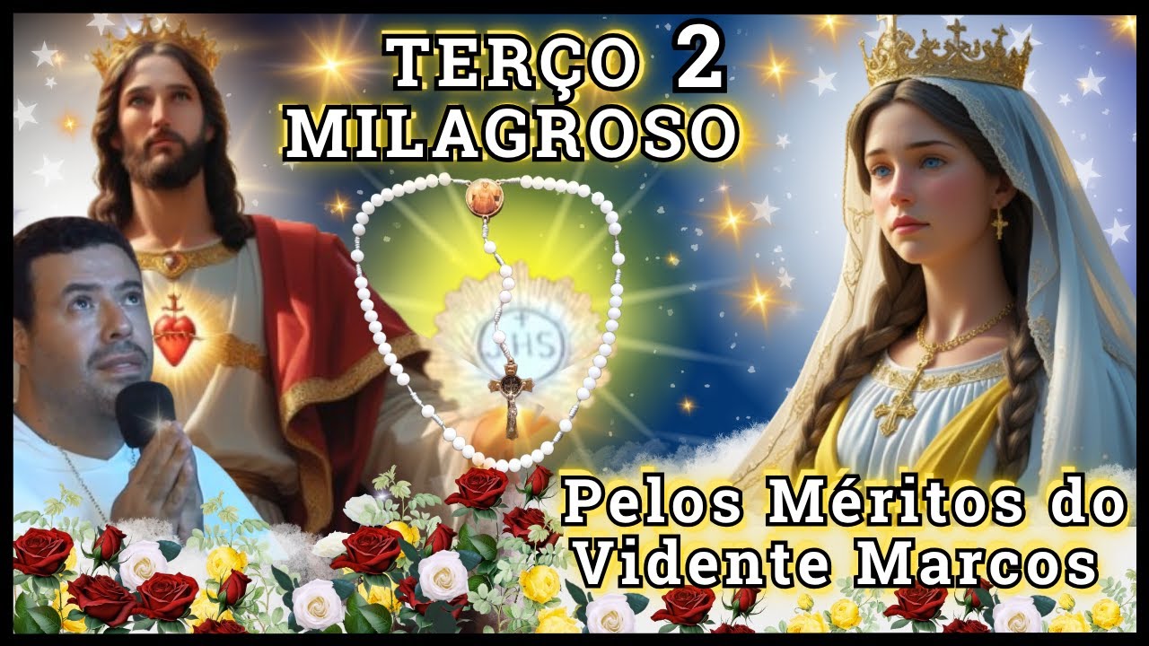 🙏💖 [TERÇO MILAGROSO 2] Pelos Méritos do Vidente Marcos Tadeu – Novos Testemunhos e Mensagens 🙌