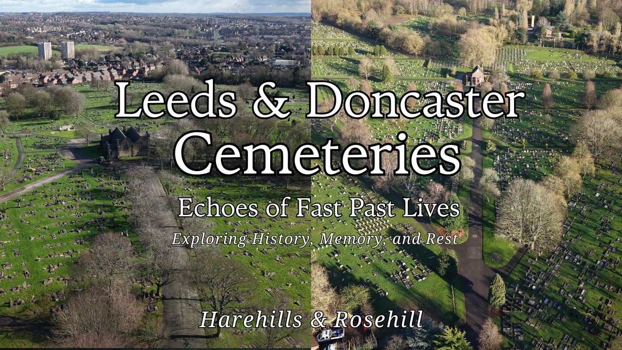 Leeds & Doncaster Cemeteries | Echoes Of The Past Lives