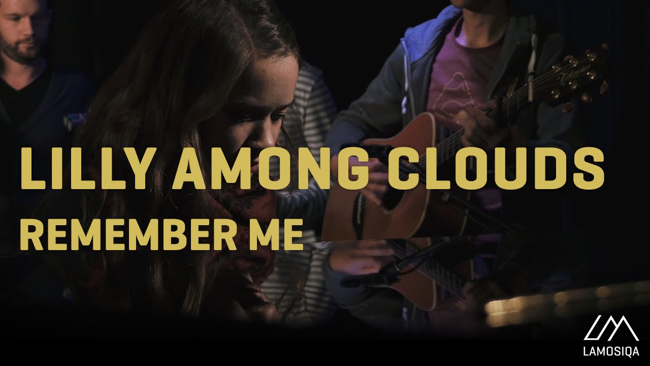 Lilly Among Clouds - Remember Me | Live & Unplugged