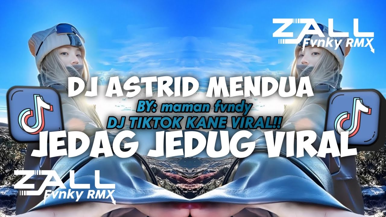 DJ MENDUA ASTRID VIRAL TIKTOK FULL SONG (BY: MAMAN FVNY) 2024