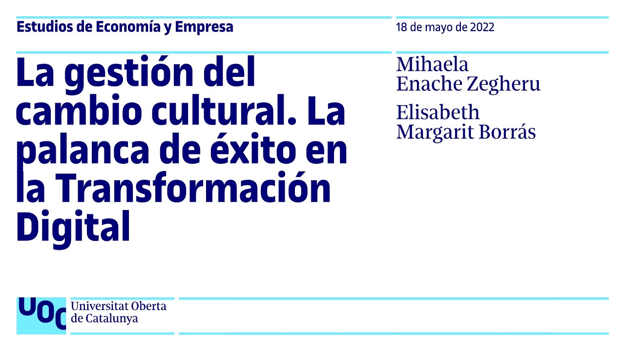 La gestión del cambio cultural. La palanca de éxito en la Transformación Digital