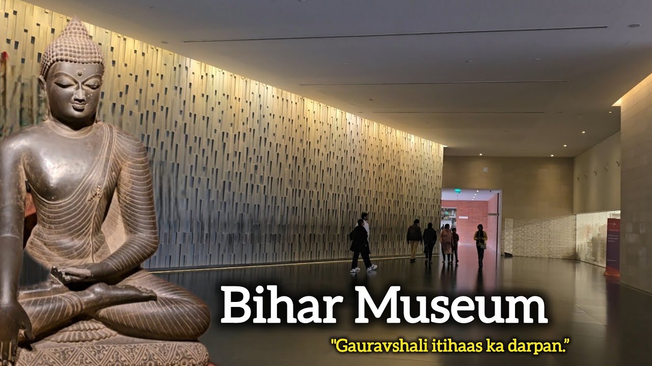 Bihar Museum Patna l Ticket Price l Timing l Galleries l Artifacts l Bihar Tourism l Patna Vlog