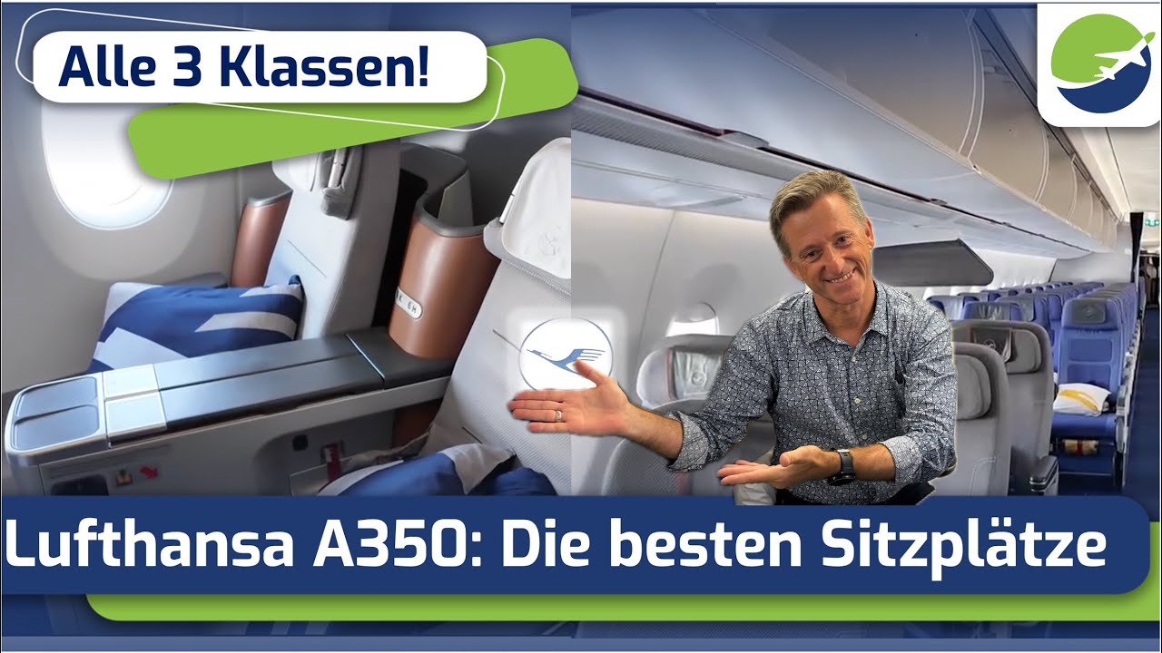 Beste Sitzplätze im A350 der Lufthansa l Economy, Premium Economy und Business - ganz aktuell!