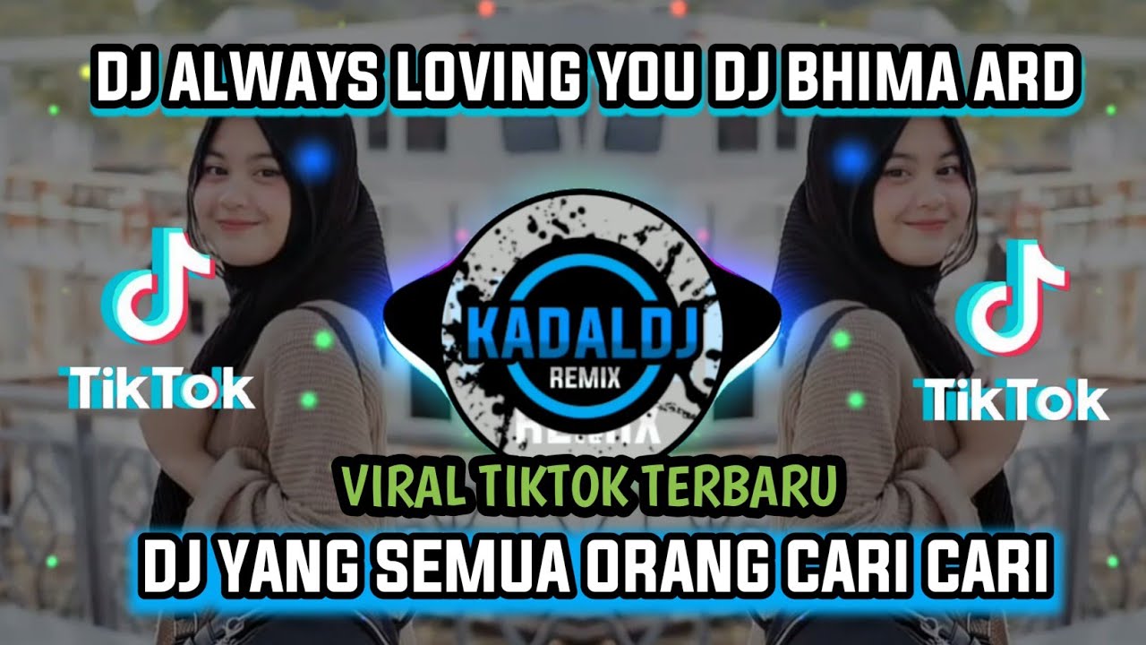 DJ Always Loving You Sound Asli Dj Bhima Ard viral tiktok terbaru 2021 full bass