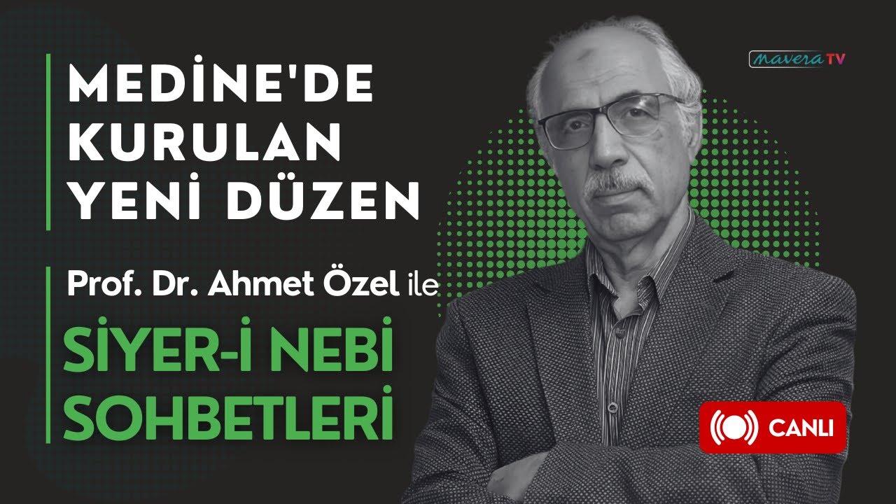 Medine'de Kurulan Yeni Düzen | Prof. Dr. Ahmet Özel | Siyer-i Nebi Sohbetleri