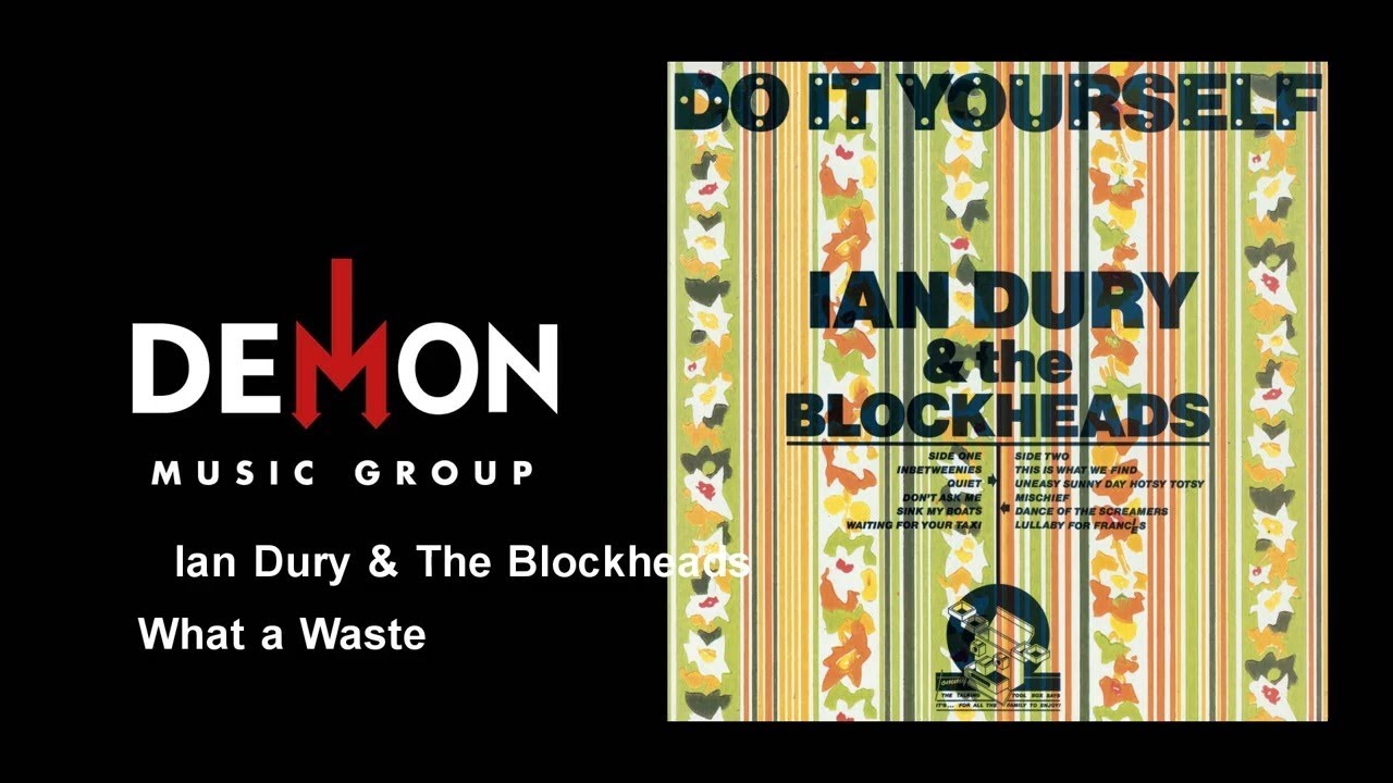 Ian Dury & The Blockheads - What a Waste