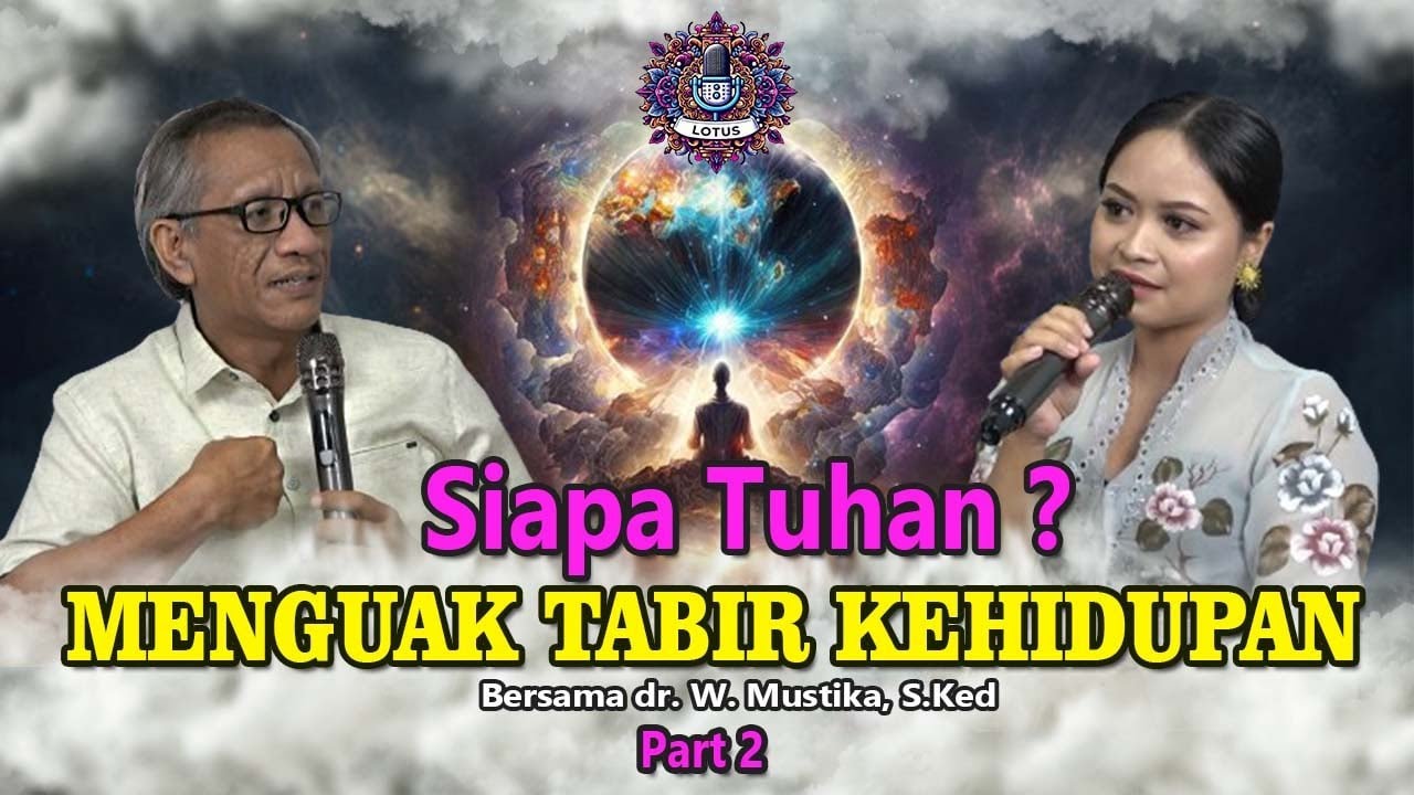 SIAPA TUHAN ? ||🔴MENGUAK TABIR KEHIDUPAN - Bersama Bapak Dr. Wayan Mustika || PART 2