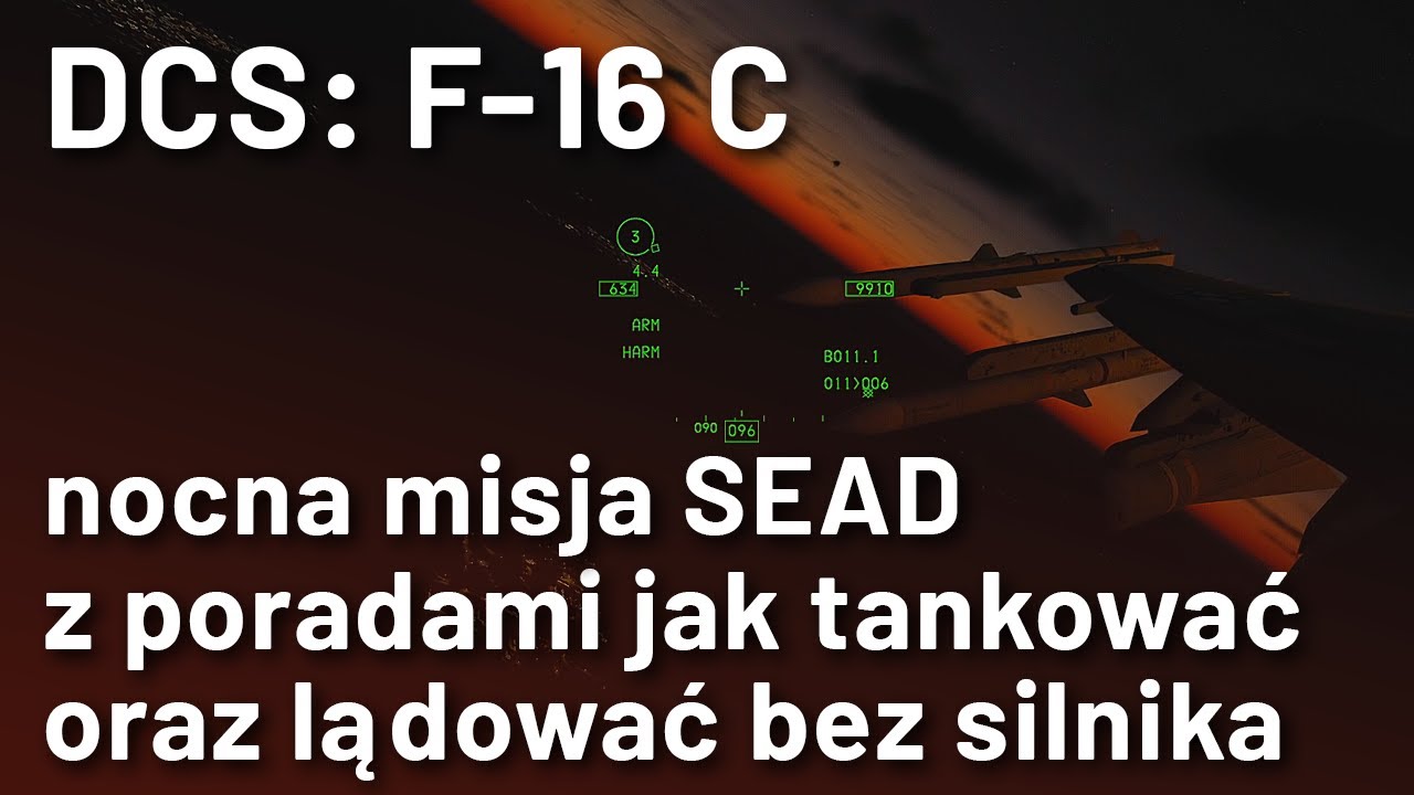 DCS: F-16C - atak SEAD w nocy (z poradami do tankowania oraz lądowania bez silnika)