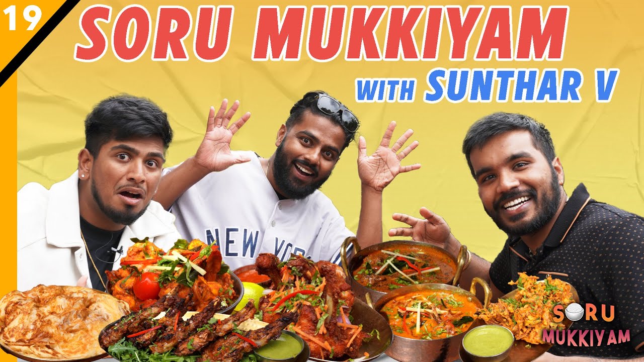 SOUTH INDIAN FEAST ft. Sunthar V | The Tamil Prince, London | Soru Mukkiyam | Ep 19