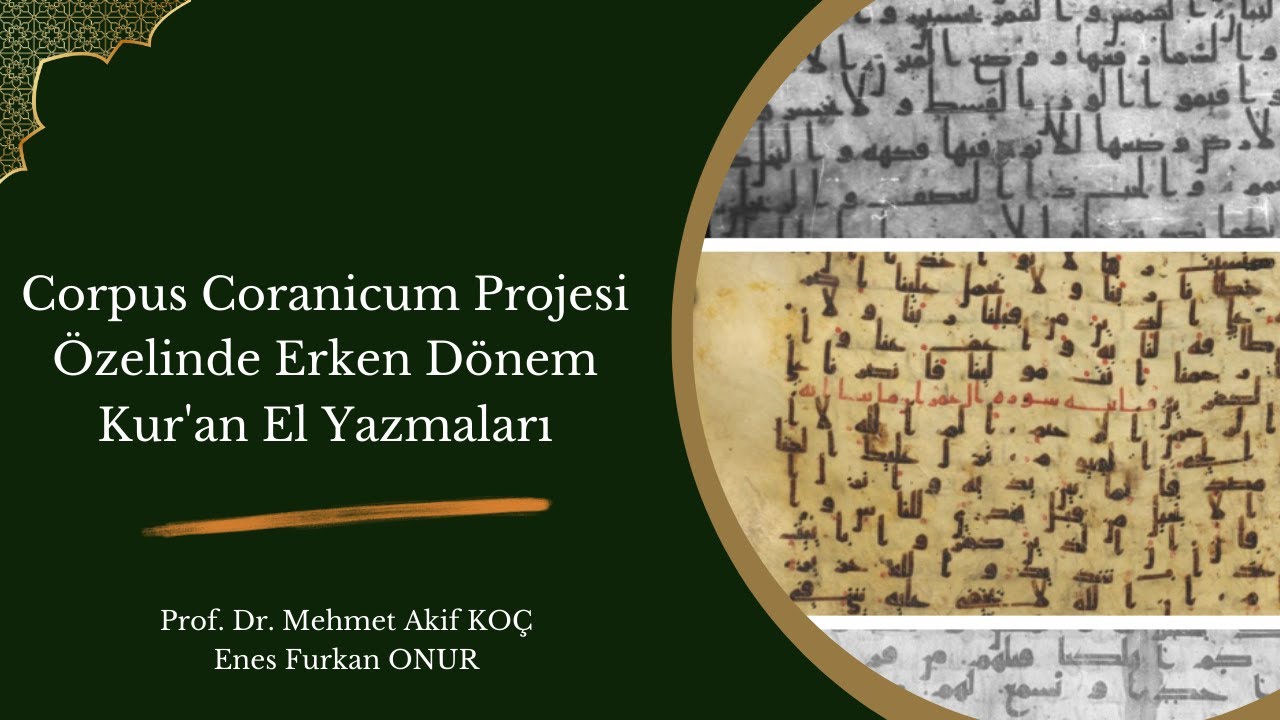 Corpus Coranicum Projesi Özelinde Erken Dönem Kur'an El Yazmaları / Enes Furkan ONUR - Canlı Yayın