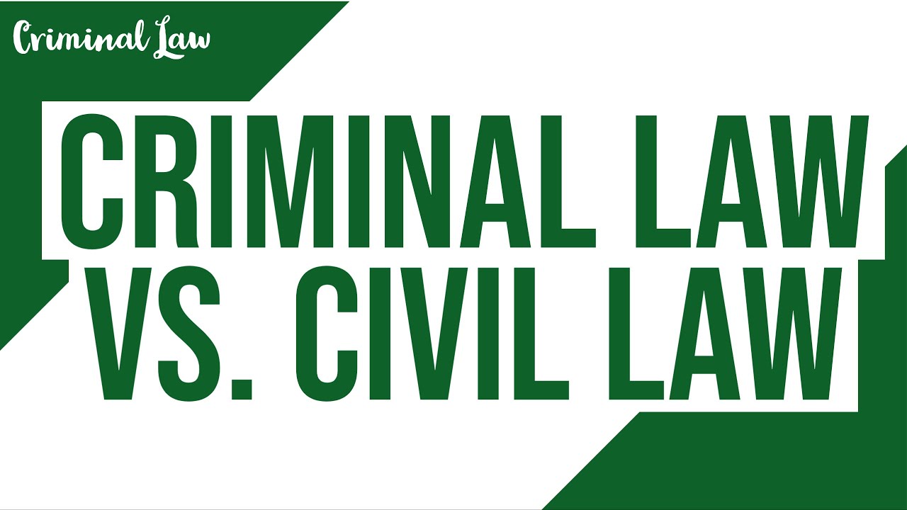Criminal Law vs. Civil Law