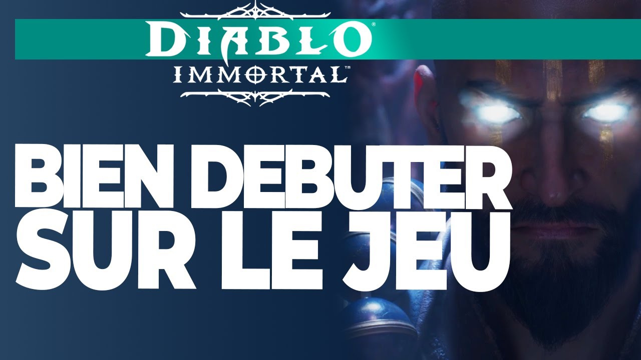 DIABLO IMMORTAL BIEN DEBUTER SUR LE JEU -  TRUCS ET ASTUCES