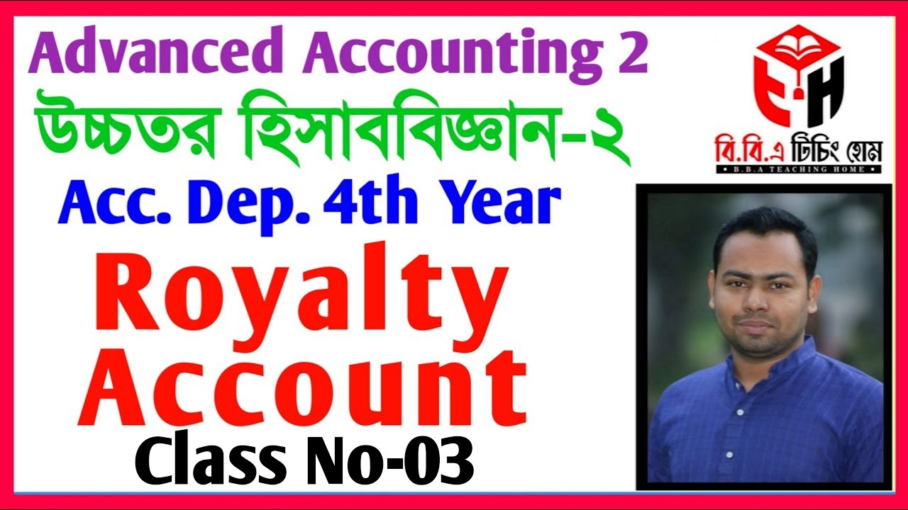 Royalty Account || Advanced Accounting 2 || Class No-03