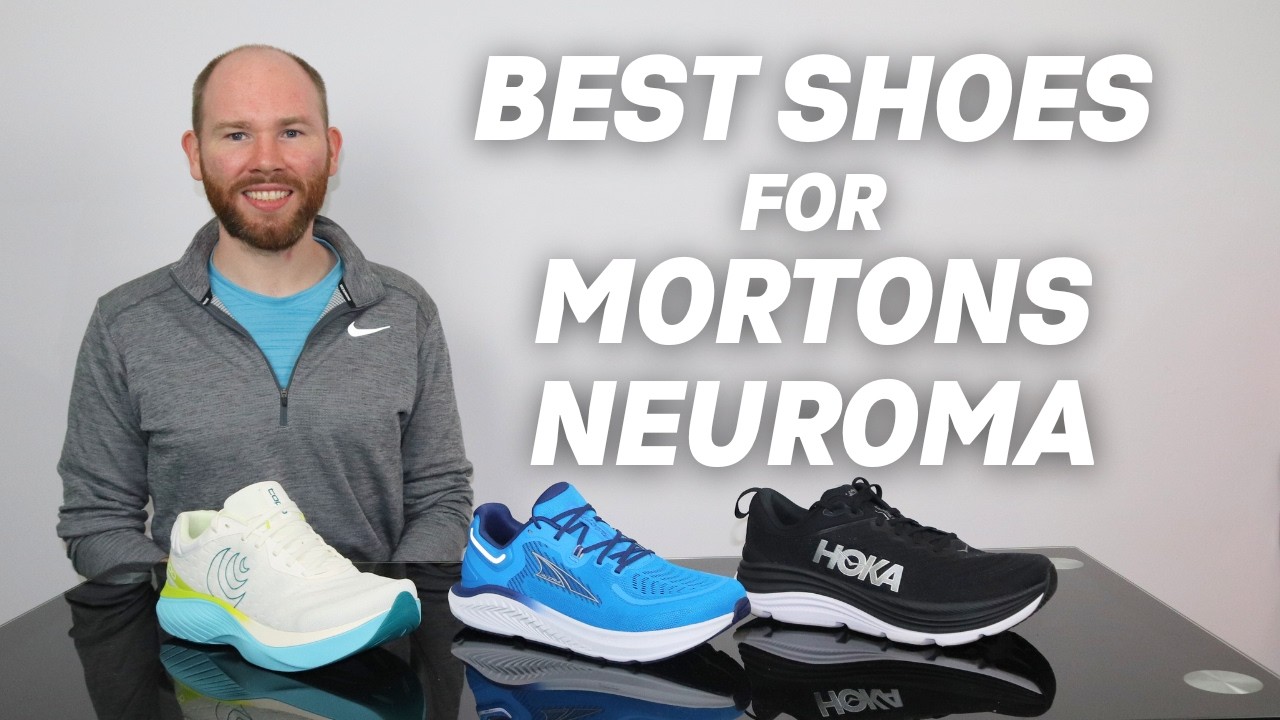 Best Shoes for Morton's Neuroma for 2025: Foot Specialist Approved!